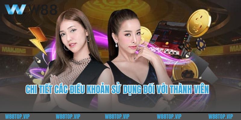 Chi tiết các điều khoản sử dụng đối với thành viên