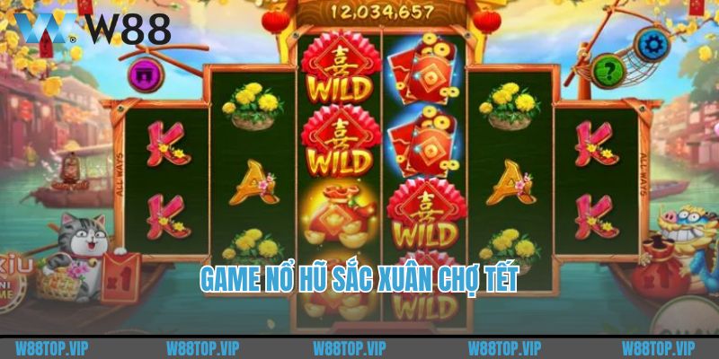 Hướng Dẫn Tân Thủ Cách Chơi Game Nổ Hũ Sắc Xuân Chợ Tết