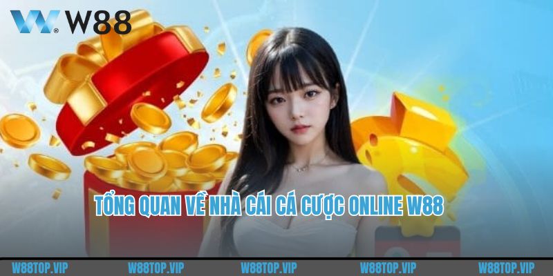 Tổng quan về nhà cái cá cược online W88