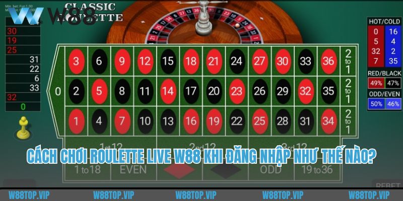 Cách chơi Roulette Live W88 khi đăng nhập như thế nào?