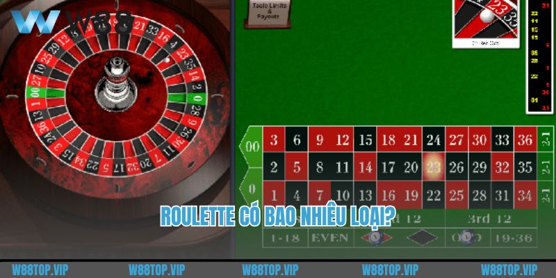 Roulette có bao nhiêu loại?