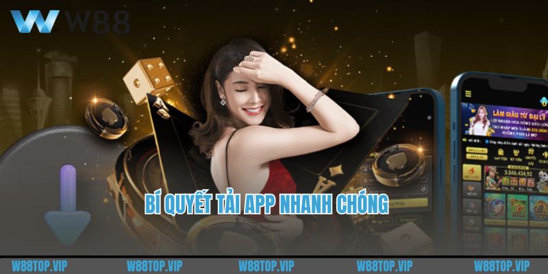 Bí quyết tải app nhanh chóng