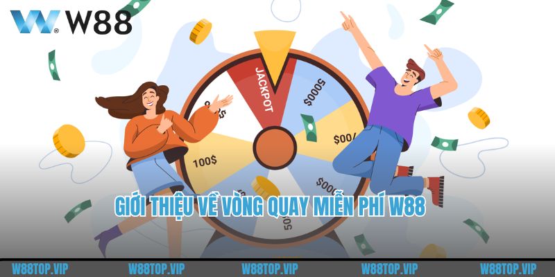 Giới thiệu về vòng quay miễn phí W88