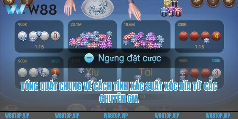 Tổng quát chung về cách tính xác suất Xóc Đĩa từ các chuyên gia