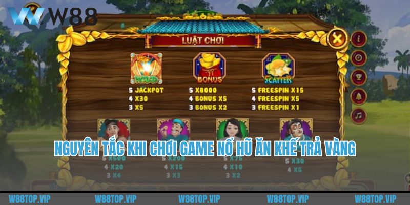 Một số nguyên tắc khi chơi Game nổ hũ Ăn Khế Trả Vàng dành cho bạn 