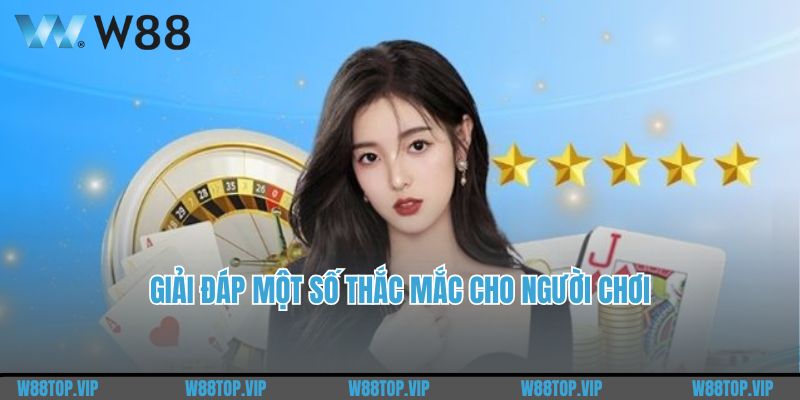 Giải đáp một số thắc mắc cho người chơi